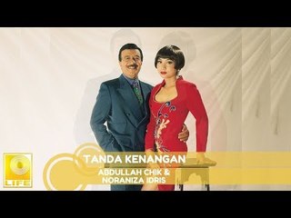 Abdullah Chik & Noraniza Idris- Tanda Kenangan