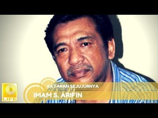 Imam S.Arifin - Katakan Sejujurnya