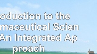 DOWNLOAD  Introduction to the Pharmaceutical Sciences An Integrated Approach book free PDF