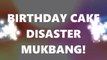 MUKBANG - BIRTHDAY CAKE DISASTER! EAT WITH ME! YUMMYBITESTV-Wln2TFEL