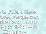DOWNLOAD  How to Build a HarleyDavidson Torque Monster The Performance Handbook Motorbooks book free PDF