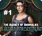 The Agency of Anomalies:  A Última Apresentação - Parte 1:  A Entrada do Teatro - [ PT-BR ]