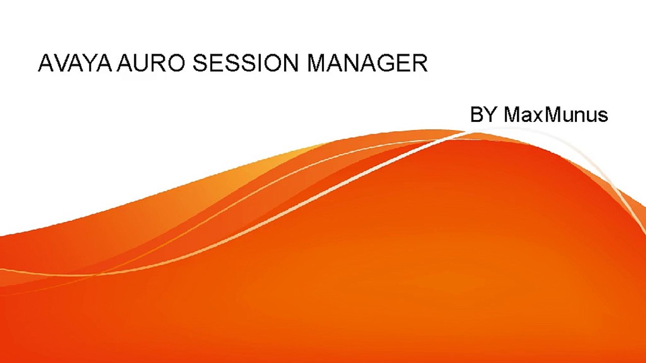 AVAYA_AURO_SESSION_MANAGER  Real Time Online Training Offered By MaxMunus
