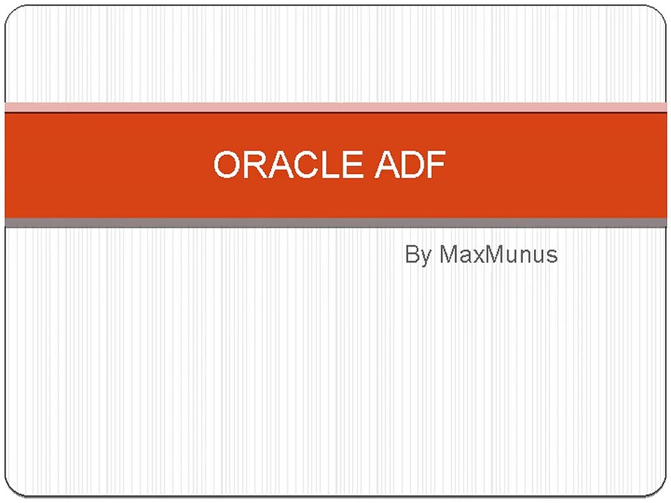 ORACLE_ADF  Real Time Online Training Offered By MaxMunus
