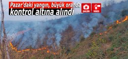 Pazar'daki yangın büyük oranda kontrol altına alındı