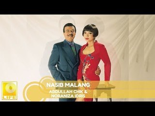 Abdullah Chik & Noraniza Idris- Nasib Malang