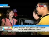 BT: Ilang magsing-irog, sa hot air balloon fiesta nag-Valentiune's date