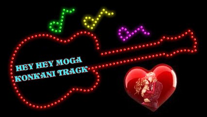 Hey, Hey Moga  Konkani Track