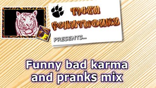 Bad karma and pranking fails compilation - Funny