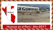 Huaicos en Perú 2017 – 15 Videos de Alud, Avalanchas, Deslizamientos de Tierra-U