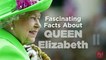 Fascinating Facts About Queen Elizabeth II