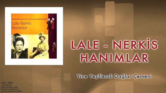 Lale & Nerkis Hanımlar - Yine Yeşillendi Dağlar Çemeni [ © 1998 Kalan Müzik ]