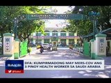 Saksi: DFA: Kumpirmadong may MERS-CoV ang 3 Pinoy health worker sa Saudi Arabia