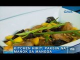 Kitchen Hirit: Paksiw na manok sa mangga | Unang Hirit