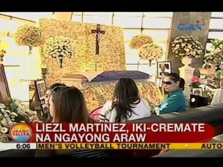 UB: Liezl Martinez, iki-cremate na ngayong Lunes