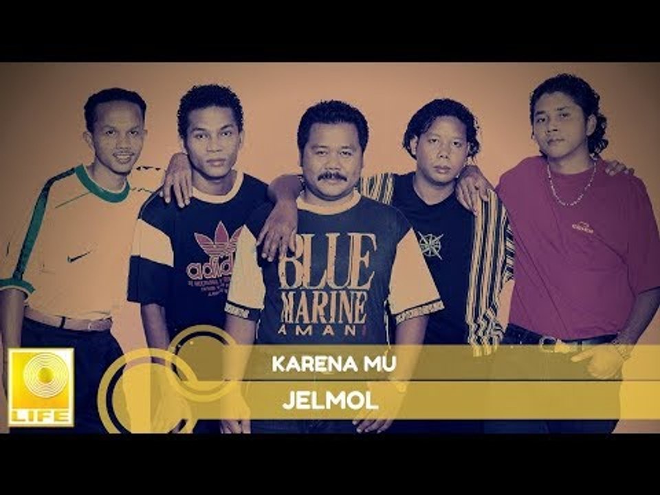 Jelmol- Kerana Mu
