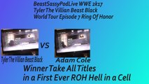 BeastSassyPodLive WWE 2k17 Tyler The Villian Beast Black World Tour Episode 7 ROH vs Adam Cole