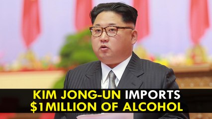 North Korean dictator Kim Jong-un imports $1million of alcohol