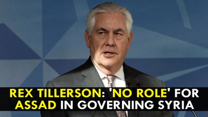 Rex Tillerson: 'No role' for Assad in governing Syria