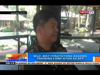 Download Video: NTG: AFP: MILF, may itinatayong bagong training camp