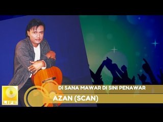 Azan (Scan)- Di Sana Mawar Di Sini Penawar