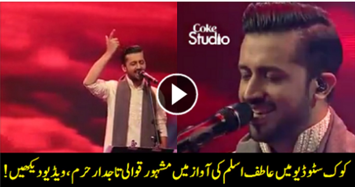 Atif Aslam, Tajdar-e-Haram, Coke Studio Season 8, Episode