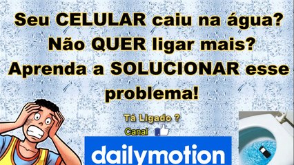 SOLUÇÃO PARA CELULAR QUE CAIU NA AGUA.