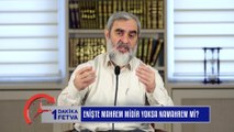 335) Enişte mahrem midir yoksa namahrem mi?/Birfetva - Nureddin YILDIZ