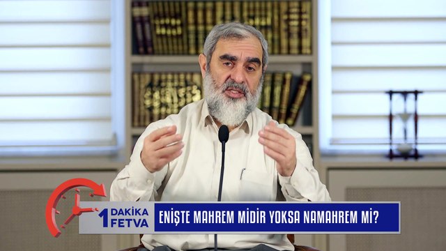 335) Enişte mahrem midir yoksa namahrem mi?/Birfetva - Nureddin YILDIZ
