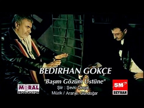Bedirhan Gökçe - Başım Gözüm Üstüne (Orjinal Video Klip)