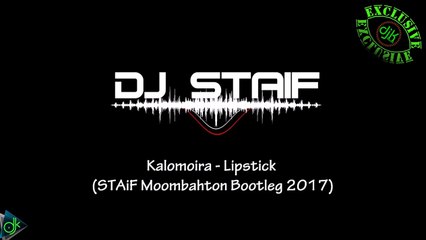 Καλομοίρα - Lipstick (STAiF Moombahton Bootleg 2017)