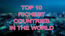 10 Most Richest Countries In The World