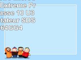 Carte Mémoire MicroSD SanDisk Extreme Pro 64 Go Classe 10 U3 avec Adaptateur