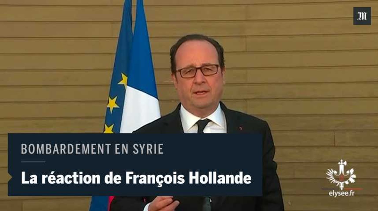 Bombardement en Syrie : la réaction de François Hollande