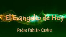 EVANGELIO DEL DÍA 07/04/2017 - PADRE FABIÁN CASTRO