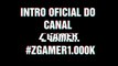 Minha nova Intro do Canal#ZGamer1.000k de Inscritos