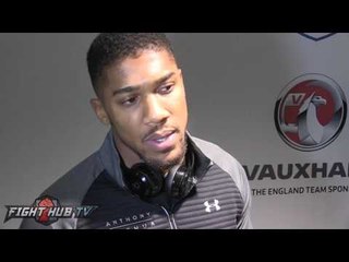 Anthony Joshua "It's the right time to face him; I don't fear him, wouldn't feared him 10 years ago"