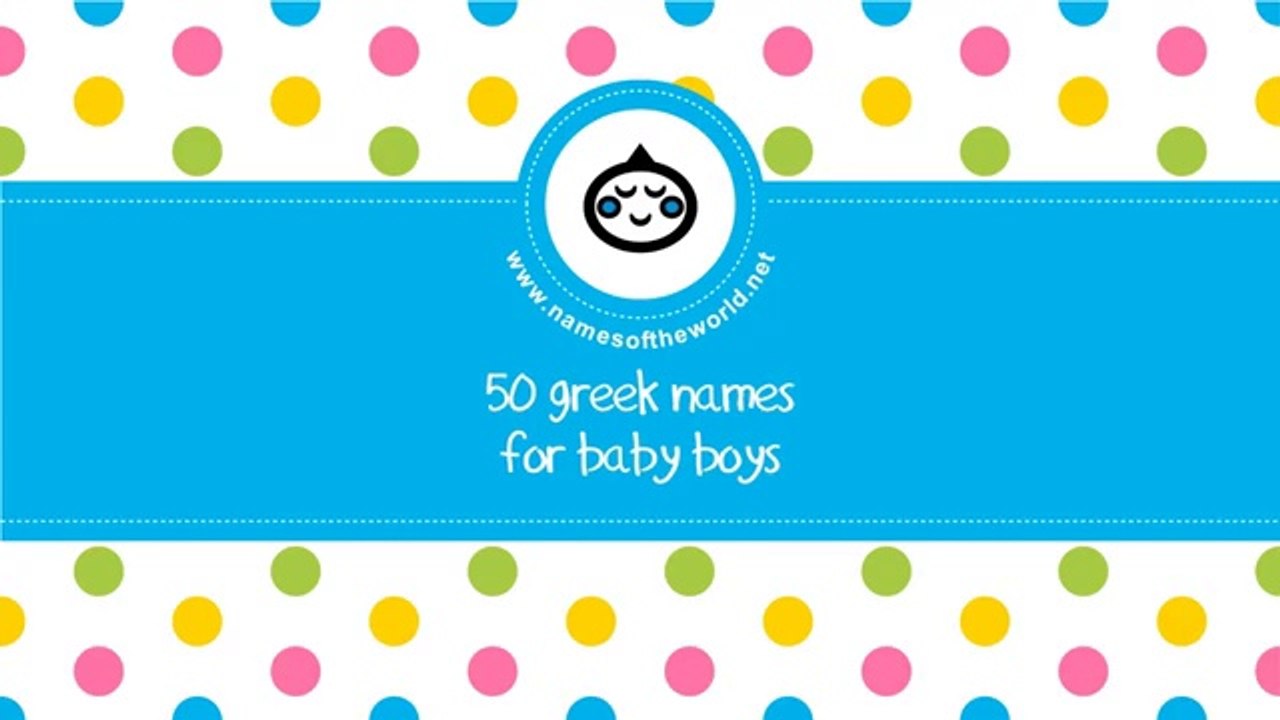 50 Greek names for baby boy - the best baby names - www.namesoftheworld.net