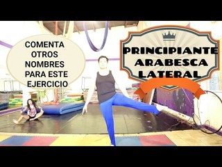 ¿cómo llamas tú a este ejercicio?, Comenta, ARABESCA lateral principiantes