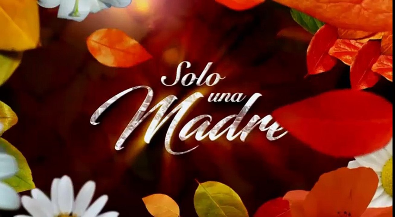 SOLO UNA MADRE 7/04/2017 CAPITULO COMPLETO 4/4