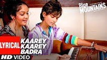 Kaare Kaare Badra Lyrical Video Song - Blue Mountains - Ranvir Shorey, Gracy Singh - Monty Shara