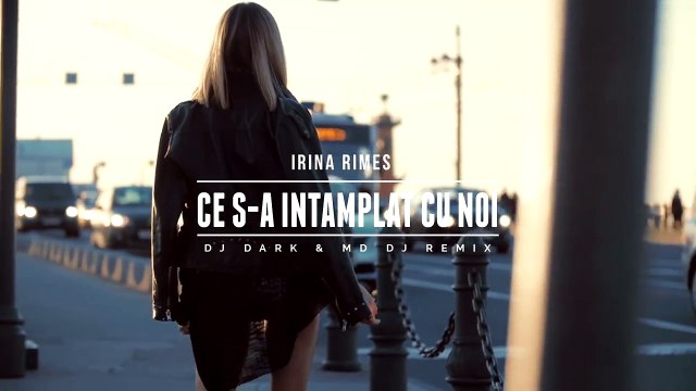 Irina Rimes - Ce s-a intamplat cu noi (Dj Dark MD Dj Remix)