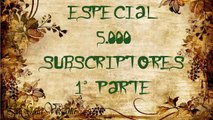 ESPECIAL 5000 SUBSCRIPTORES 1ª PARTE / OS CONTESTO VUESTRAS PREGUNTAS ESPECIALES