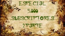 ESPECIAL 5000 SUBSCRIPTORES 2ª PARTE / CONTESTO VUESTRAS PREGUNTAS ESPECIALES