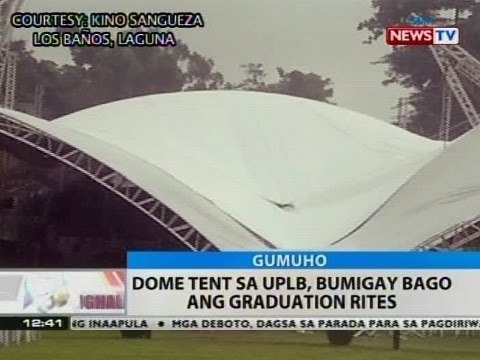 BT: Dome tent sa UPLB, bumigay bago ang graduation rites