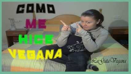 CÓMO ME HICE VEGANA / MI EXPERIENCIA Y TRAYECTORIA DE OMNIVORA A VEGANA