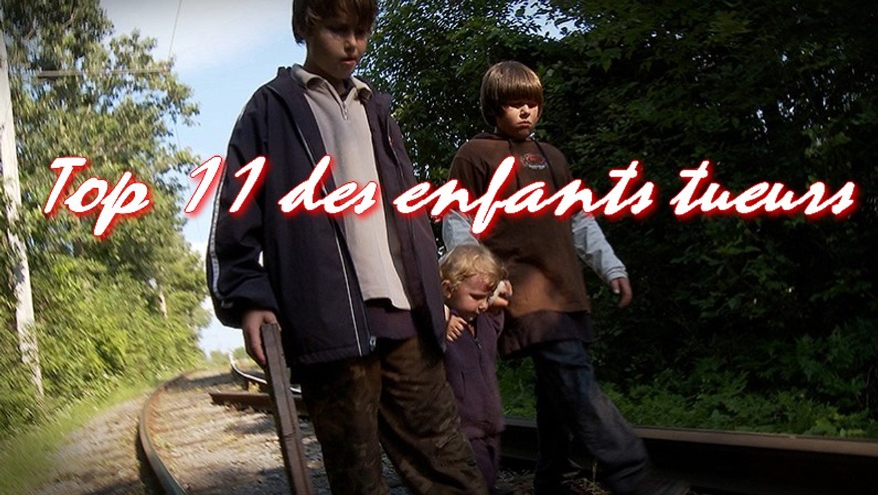 Top 11 des enfants tueurs