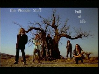 The Wonder Stuff - Full Of Life (Happy Now)