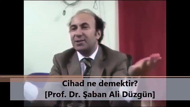 Cihad ne demektir! [Prof. Dr. Şaban Ali Düzgün]