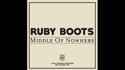 Ruby Boots - Middle Of Nowhere